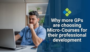 Micro-Courses for GPs