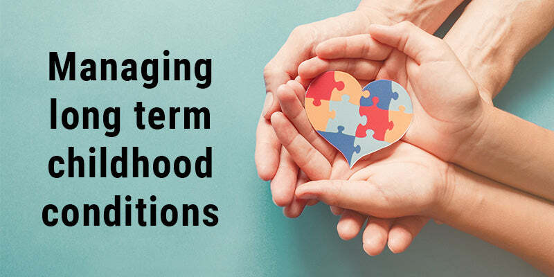 Managing long term childhood conditions